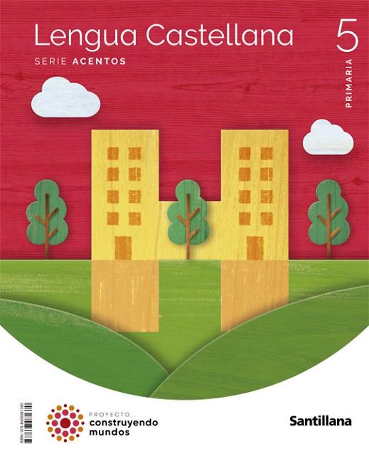 LENGUA CASTELLANA SERIE ACENTOS 5 PRIMARIA CONSTRUYENDO MUNDOS | 9788468081380 | VARIOS AUTORES | Llibreria Online de Vilafranca del Penedès | Comprar llibres en català