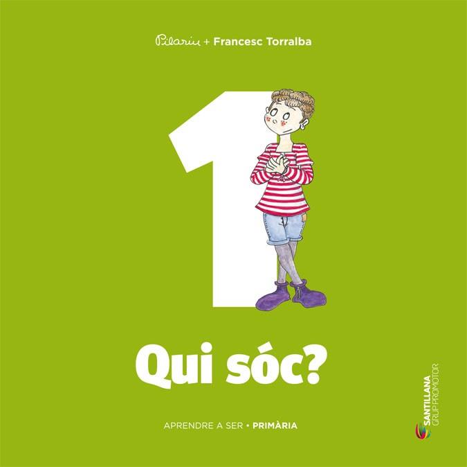 APRENDRE A SER VOLUM 1 QUI SOC? 1 PRI | 9788490476765 | TORRALBA ROSELLO, FRANCESC | Llibreria Online de Vilafranca del Penedès | Comprar llibres en català