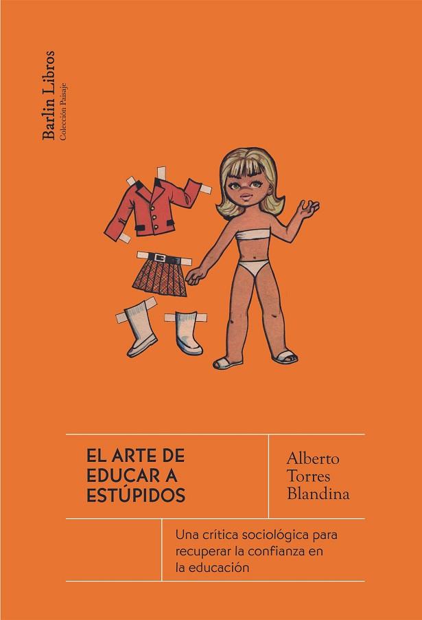 EL ARTE DE EDUCAR A ESTÚPIDOS | 9788412889208 | TORRES BLANDINA, ALBERTO | Llibreria Online de Vilafranca del Penedès | Comprar llibres en català