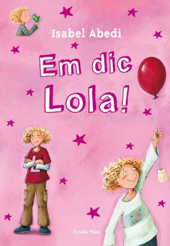 EM DIC LOLA | 9788499323459 | ABEDI, ISABEL | Llibreria Online de Vilafranca del Penedès | Comprar llibres en català