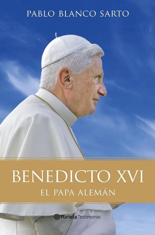 BENEDICTO XVI EL PAPA ALEMAN | 9788408096191 | BLANCO SARTO, PABLO | Llibreria L'Odissea - Libreria Online de Vilafranca del Penedès - Comprar libros