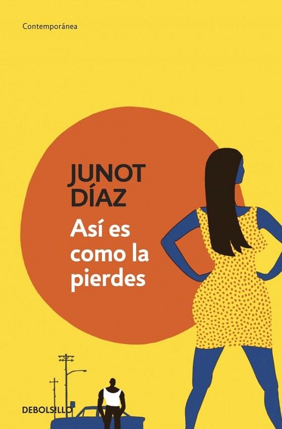 ASÍ ES COMO LA PIERDES | 9788490328088 | DIAZ,JUNOT | Llibreria L'Odissea - Libreria Online de Vilafranca del Penedès - Comprar libros