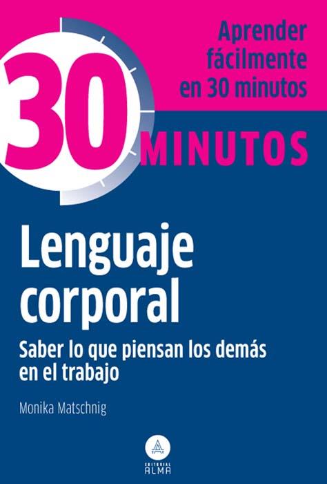 LENGUAJE CORPORAL SABER QUE PIENSAN LOS DEMÁS EN EL TRABAJO | 9788415618089 | MATSCHNIG, MONIKA | Llibreria Online de Vilafranca del Penedès | Comprar llibres en català