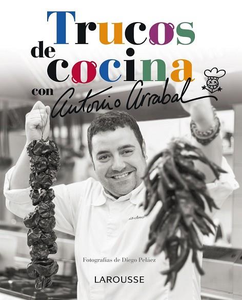 TRUCOS DE COCINA CON ANTONIO ARRABAL | 9788416124039 | ARRABAL JIMÉNEZ, ANTONIO | Llibreria Online de Vilafranca del Penedès | Comprar llibres en català