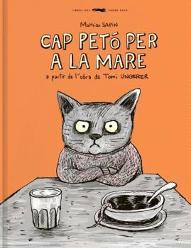 CAP PETÓ PER A LA MARE | 9788412863116 | UNGERER, TOMI/SAPIN, MATHIEU | Llibreria Online de Vilafranca del Penedès | Comprar llibres en català