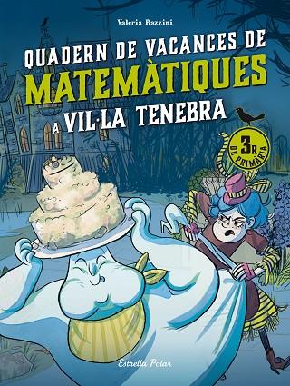 VIL·LA TENEBRA QUADERN DE VACANCES DE MATEMÀTIQUES ( 3R DE PRIMÀRIA ) | 9788413898247 | RAZZINI, VALERIA | Llibreria Online de Vilafranca del Penedès | Comprar llibres en català