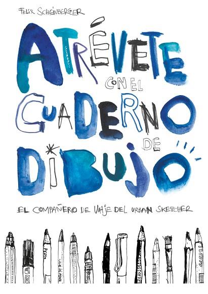 ATRÉVETE CON EL CUADERNO DE DIBUJO | 9788425229619 | SCHEINBERGER, FELIX | Llibreria Online de Vilafranca del Penedès | Comprar llibres en català