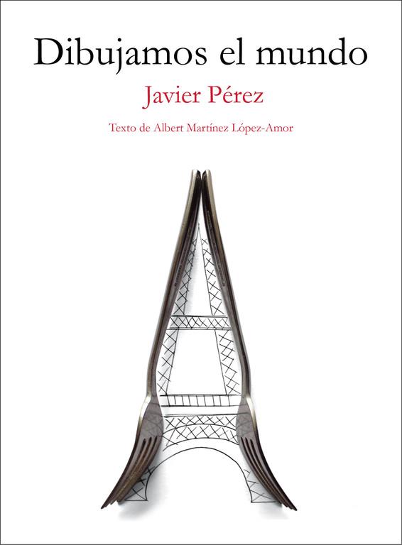 DIBUJAMOS EL MUNDO | 9788403509702 | PÉREZ, JAVIER / MARTÍNEZ LÓPEZ-AMOR, ALBERT | Llibreria L'Odissea - Libreria Online de Vilafranca del Penedès - Comprar libros