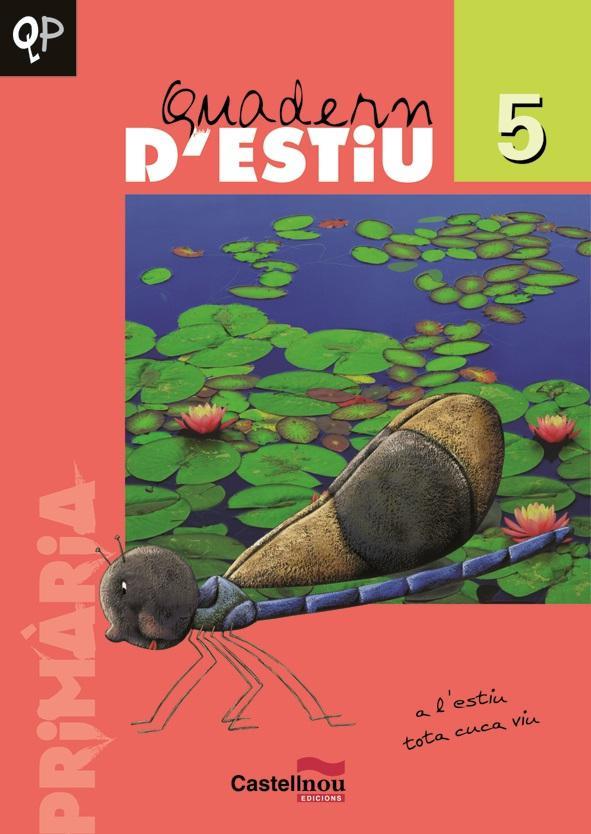 QUADERN D'ESTIU 5 EDUCACIO PRIMARIA | 9788498040937 | BADILLO JIMENEZ, EDELMIRA | Llibreria L'Odissea - Libreria Online de Vilafranca del Penedès - Comprar libros