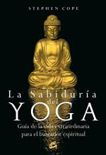 LA SABIDURIA DEL YOGA | 9788484452218 | COPE, STEPHEN | Llibreria Online de Vilafranca del Penedès | Comprar llibres en català