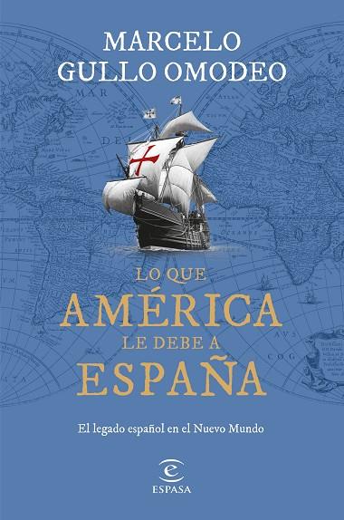 LO QUE AMÉRICA LE DEBE A ESPAÑA | 9788467070828 | GULLO OMODEO, MARCELO | Llibreria Online de Vilafranca del Penedès | Comprar llibres en català