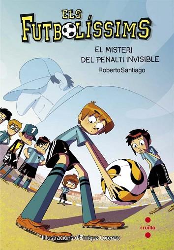 ELS FUTBOLÍSSIMS 7 EL MISTERI DEL PENALTI INVISIBLE | 9788466139700 | SANTIAGO, ROBERTO | Llibreria Online de Vilafranca del Penedès | Comprar llibres en català