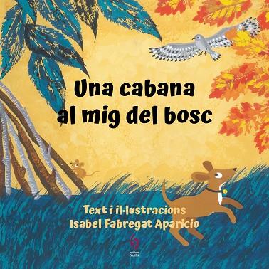 UNA CABANA AL MIG DEL BOSC | 9788412574715 | FABREGAT APARICIO, ISABEL | Llibreria Online de Vilafranca del Penedès | Comprar llibres en català