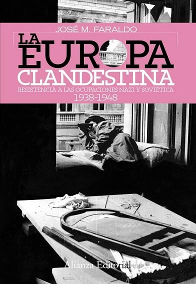 LA EUROPA CLANDESTINA RESISTENCIA A LAS OCUPACIONES 1938-48 | 9788420647814 | FARALDO, JOSE MARIA | Llibreria Online de Vilafranca del Penedès | Comprar llibres en català