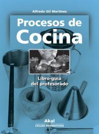 PROCESOS DE COCINA | 9788446023401 | GIL MARTINEZ, ALFREDO | Llibreria L'Odissea - Libreria Online de Vilafranca del Penedès - Comprar libros