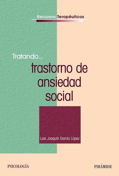 TRATANDO TRASTORNO DE ANSIEDAD SOCIAL | 9788436828597 | GARCÍA, LUIS JOAQUÍN | Llibreria L'Odissea - Libreria Online de Vilafranca del Penedès - Comprar libros