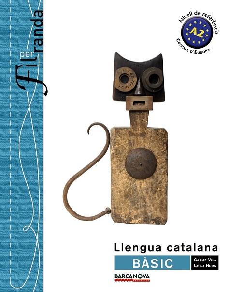 FIL PER RANDA. LLENGUA CATALANA BÀSIC. LLIBRE DE L ' ALUMNE A2 | 9788448932275 | VILÀ, CARME/HOMS, LAURA | Llibreria L'Odissea - Libreria Online de Vilafranca del Penedès - Comprar libros