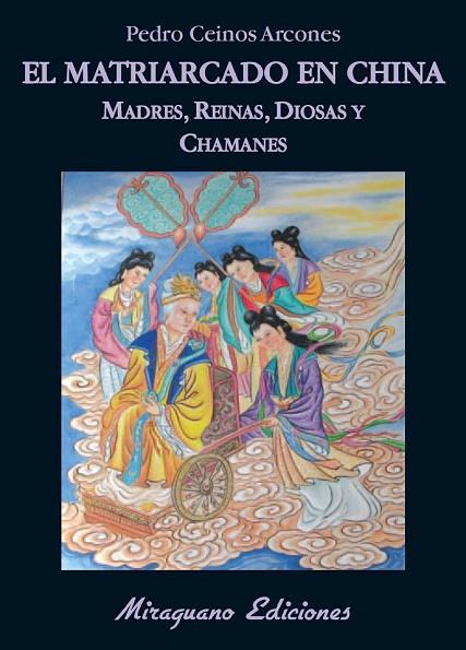 EL MATRIARCADO EN CHINA MADRES REINAS DIOSAS Y CHAMANES | 9788478133703 | CEINOS ARCONES, PEDRO | Llibreria Online de Vilafranca del Penedès | Comprar llibres en català