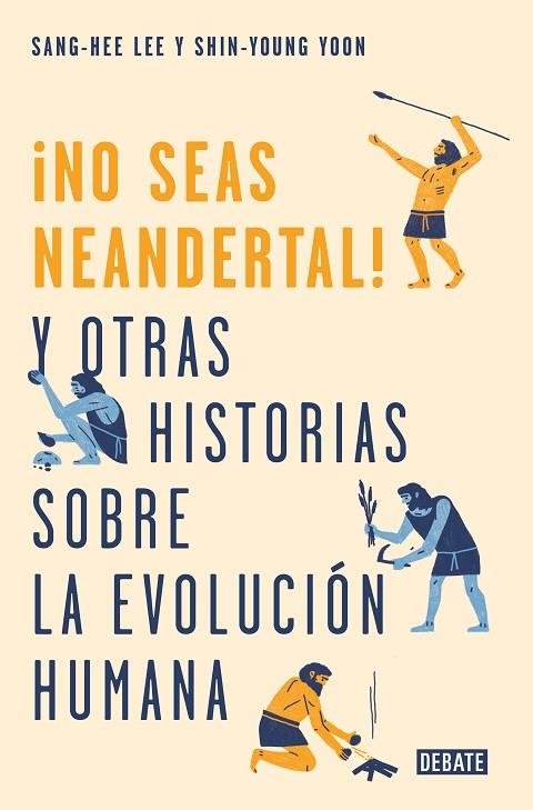 NO SEAS NEANDERTAL! | 9788499928029 | LEE, SANG-HEE / YOON, SHIN-YOUNG | Llibreria Online de Vilafranca del Penedès | Comprar llibres en català