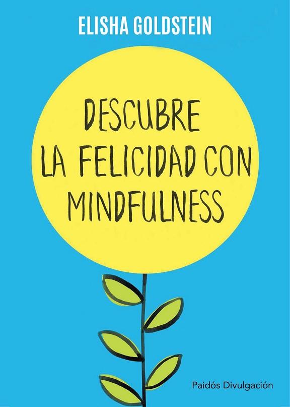 DESCUBRE LA FELICIDAD CON MINDFULNESS | 9788449332142 | GOLDSTEIN, ELISHA | Llibreria Online de Vilafranca del Penedès | Comprar llibres en català