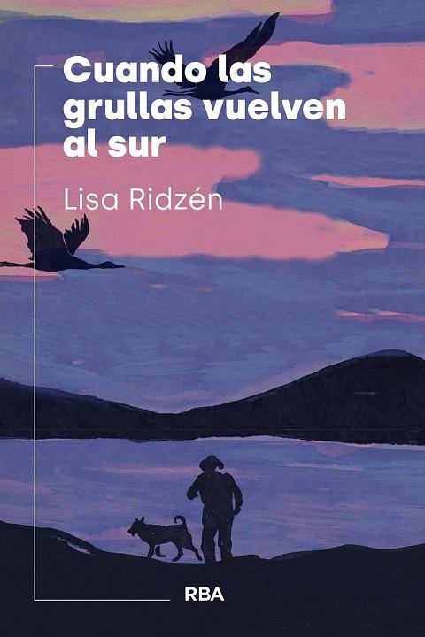 CUANDO LAS GRULLAS VUELVEN AL SUR | 9788411326544 | RIDZÉN, LISA | Llibreria Online de Vilafranca del Penedès | Comprar llibres en català