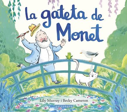 LA GATETA DE MONET | 9788467969665 | MURRAY, LILY/CAMERON, BECKY | Llibreria Online de Vilafranca del Penedès | Comprar llibres en català