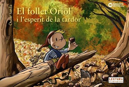 EL FOLLET ORIOL I L'ESPERIT DE LA TARDOR | 9788448947033 | SARDÀ, ÒSCAR | Llibreria Online de Vilafranca del Penedès | Comprar llibres en català