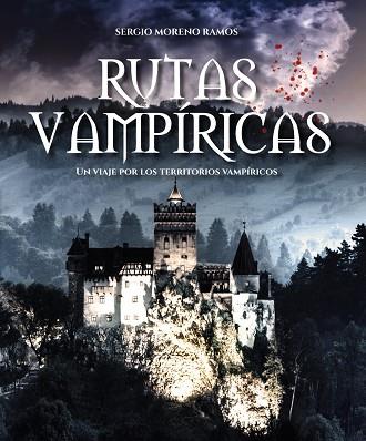 RUTAS VAMPÍRICAS | 9788491587750 | MORENO RAMOS, SERGIO | Llibreria Online de Vilafranca del Penedès | Comprar llibres en català