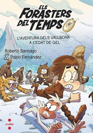 ELS FORASTERS DEL TEMPS L'AVENTURA DELS VALLBONA L'EDAT DE GEL | 9788466156387 | SANTIAGO, ROBERTO/FERNÁNDEZ VÁZQUEZ, PABLO | Llibreria Online de Vilafranca del Penedès | Comprar llibres en català