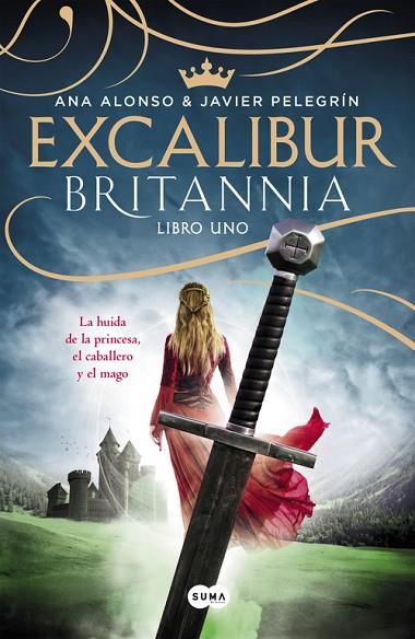 EXCALIBUR (BRITANNIA. LIBRO 1) | 9788483658918 | ALONSO, ANA / PELEGRIN, JAVIER | Llibreria Online de Vilafranca del Penedès | Comprar llibres en català