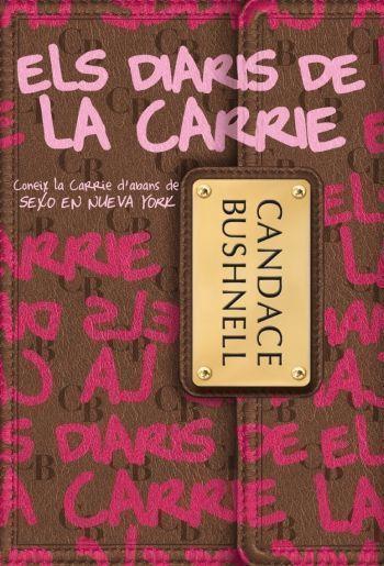 ELS DIARIS DE LA CARRIE | 9788499322209 | BUSHNELL, CANDACE | Llibreria L'Odissea - Libreria Online de Vilafranca del Penedès - Comprar libros