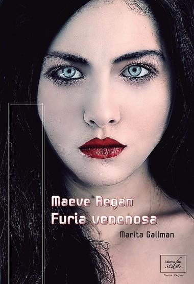 MAEVE REGAN FURIA VENENOSA | 9788415854029 | GALLMAN, MARITA | Llibreria Online de Vilafranca del Penedès | Comprar llibres en català