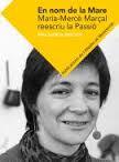 EN NOM DE LA MARE MARIA MERCÈ MARÇAL REESCRIU LA PASSIÓ | 9788498836424 | LLORCA ANTOLÍN, FINA | Llibreria Online de Vilafranca del Penedès | Comprar llibres en català