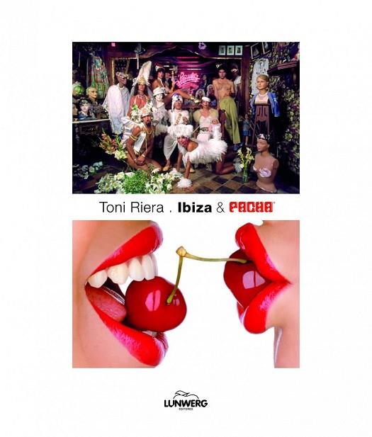 IBIZA Y PACHA  LAS MEJORES IMÁGENES | 9788497858946 | RIERA, TONI | Llibreria Online de Vilafranca del Penedès | Comprar llibres en català