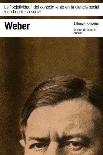 LA OBJETIVIDAD DEL CONOCIMIENTO EN LA CIENCIA SOCIAL Y EN LA POLÍTICA SOCIAL | 9788491049234 | WEBER, MAX | Llibreria Online de Vilafranca del Penedès | Comprar llibres en català