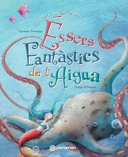 ÉSSERS FANTÀSTICS DE L'AIGUA | 9788434240667 | DOMINGO, CARMEN / WIMMER, SONJA | Llibreria Online de Vilafranca del Penedès | Comprar llibres en català