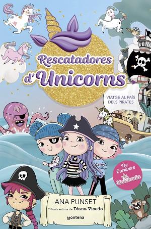 RESCATADORES D'UNICORNS 4 VIATGE AL PAÍS DELS PIRATES | 9788419975096 | PUNSET, ANA | Llibreria Online de Vilafranca del Penedès | Comprar llibres en català