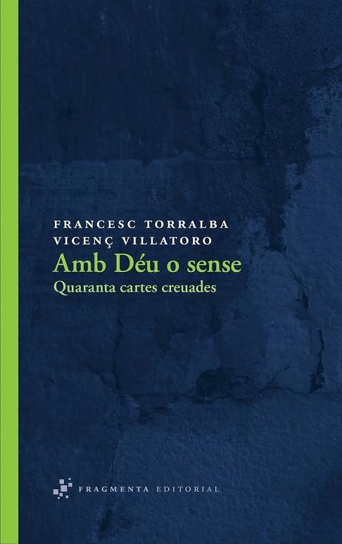 AMB DEU O SENSE | 9788492416547 | TORRALBA, FRANCES / VILLATORO, VICENÇ | Llibreria Online de Vilafranca del Penedès | Comprar llibres en català