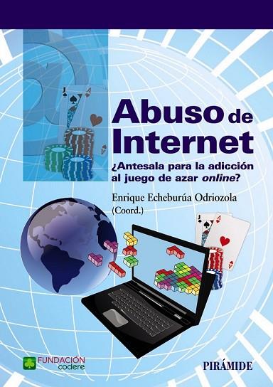 ABUSO DE INTERNET | 9788436835816 | ECHEBURÚA, ENRIQUE | Llibreria Online de Vilafranca del Penedès | Comprar llibres en català