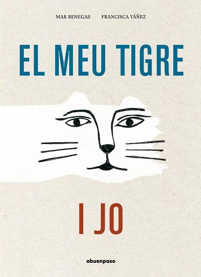 EL MEU TIGRE I JO | 9788417555580 | BENEGAS ORTIZ, MAR | Llibreria Online de Vilafranca del Penedès | Comprar llibres en català