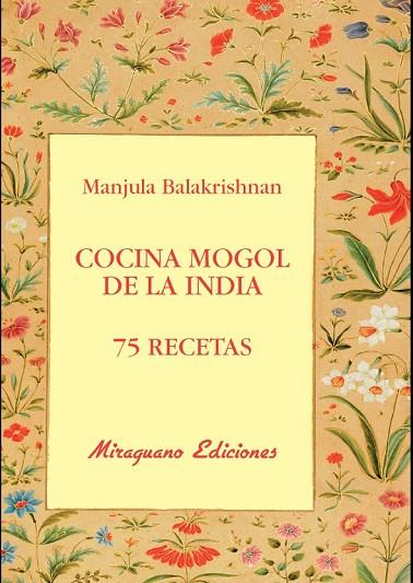 COCINA MOGOL DE LA INDIA 75 RECETAS | 9788478134199 | BALAKRISHNAN, MANJULA | Llibreria L'Odissea - Libreria Online de Vilafranca del Penedès - Comprar libros