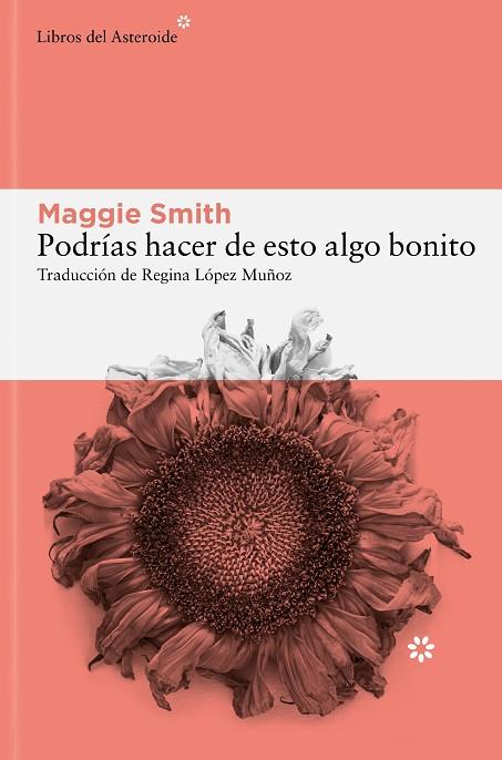 PODRÍAS HACER DE ESTO ALGO BONITO | 9788410178137 | SMITH, MAGGIE | Llibreria Online de Vilafranca del Penedès | Comprar llibres en català