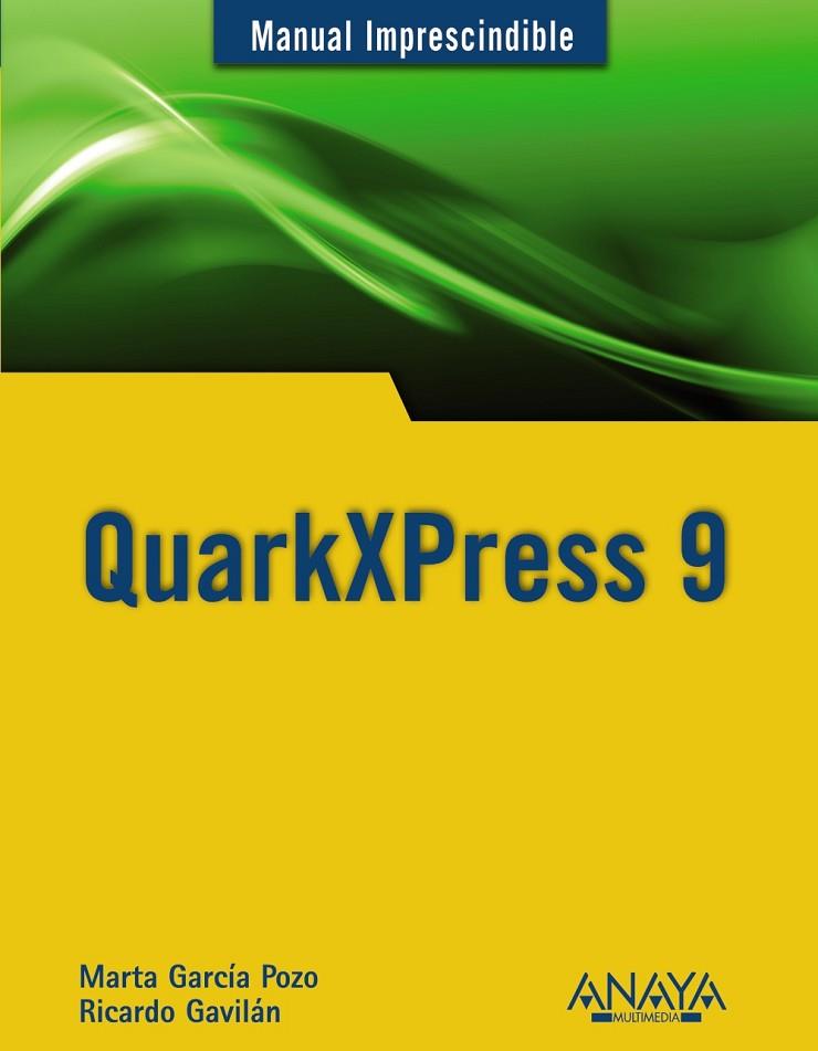 QUARKXPRESS 9 | 9788441531376 | GAVILÁN, RICARDO/GARCÍA POZO, MARTA | Llibreria Online de Vilafranca del Penedès | Comprar llibres en català