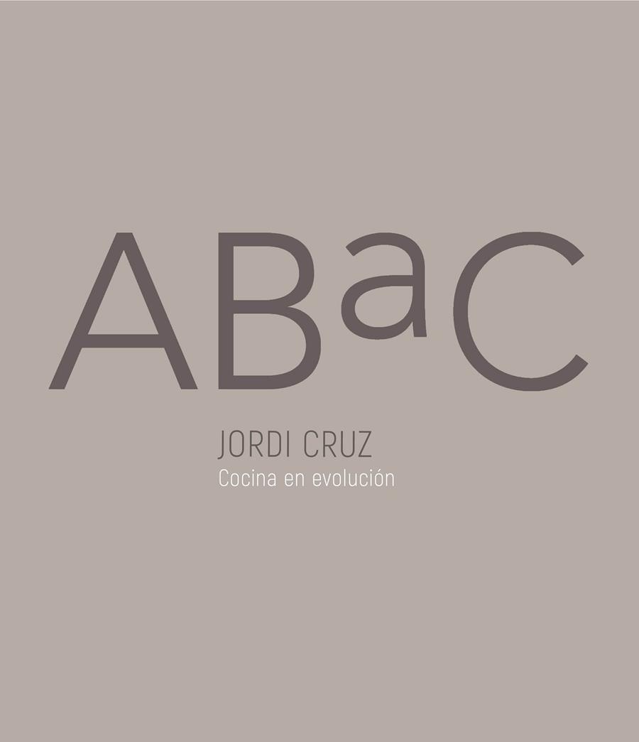 ABAC COCINA EN EVOLUCION | 9788416895847 | CRUZ, JORDI | Llibreria Online de Vilafranca del Penedès | Comprar llibres en català