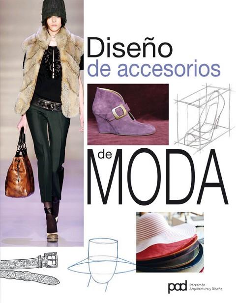 DISEÑO DE ACCESORIOS DE MODA | 9788434237032 | PARRAMON | Llibreria L'Odissea - Libreria Online de Vilafranca del Penedès - Comprar libros