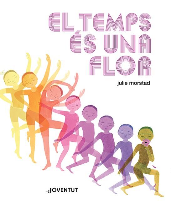 EL TEMPS ÉS UNA FLOR | 9788426148469 | MORSTAD, JULIE | Llibreria Online de Vilafranca del Penedès | Comprar llibres en català