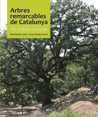 ARBRES REMARCABLES DE CATALUNYA 100 OMBRES COLOSSALS | 9788496905535 | BOADA JUNCA, MARTI I BOEDA PUCHOL, ARNAU | Llibreria Online de Vilafranca del Penedès | Comprar llibres en català