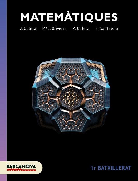 MATEMÀTIQUES 1R BATXILLERAT. LLIBRE DE L ' ALUMNE | 9788448940270 | COLERA, J./OLIVEIRA, M.J./COLERA, R./SANTAELLA, E. | Llibreria Online de Vilafranca del Penedès | Comprar llibres en català