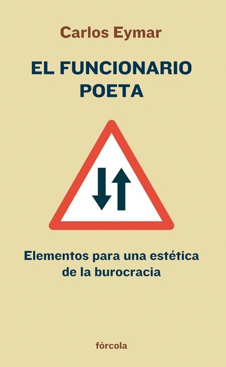 EL FUNCIONARIO POETA | 9788493632120 | EYMAR, CARLOS | Llibreria Online de Vilafranca del Penedès | Comprar llibres en català