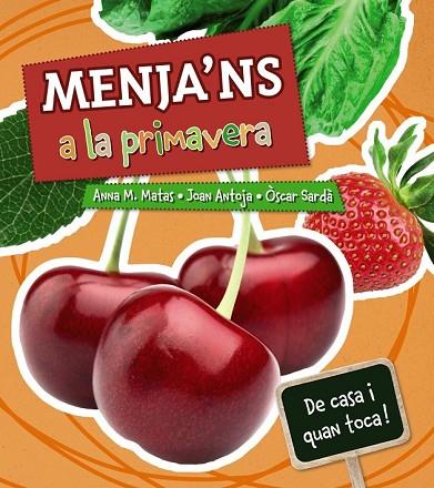 MENJA'NS A LA PRIMAVERA | 9788448933043 | MATAS, ANNA M./ANTOJA, JOAN | Llibreria L'Odissea - Libreria Online de Vilafranca del Penedès - Comprar libros